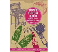 Don't Throw it Out: Recycle, Renew, and Reuse to Make Things Last