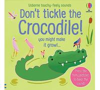 Don't Tickle the Crocodile! (Touchy-Feely Sound Books) (DON'T TICKLE Touchy Feely Sound Books)