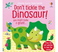 Don't Tickle the Dinosaur!: (DON'T TICKLE Touchy Feely Sound Books)
