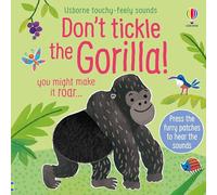Don't Tickle the Gorilla! (Don't Tickle Touchy Feely Sound Books)