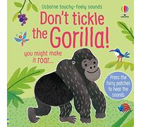 Don't Tickle the Gorilla! (Touchy-feely sound books) (DON'T TICKLE Touchy Feely Sound Books)