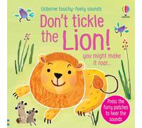 Don't Tickle the Lion! (Touchy-Feely Sound Books) (DON'T TICKLE Touchy Feely Sound Books)