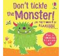 Don't Tickle the Monster! (DON'T TICKLE Touchy Feely Sound Books)