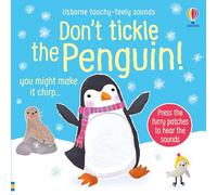 Don't Tickle the Penguin! (DON’T TICKLE Touchy Feely Sound Books)