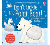 Don't Tickle the Polar Bear!: (DON'T TICKLE Touchy Feely Sound Books)