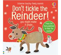Dont Tickle the Reindeer! (Touchy-feely sound books)