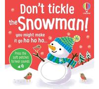 Don't Tickle the Snowman! (DON'T TICKLE Touchy Feely Sound Books)