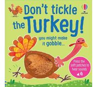 Don't Tickle the Turkey! (DON'T TICKLE Touchy Feely Sound Books): Interactive Touch And Feel Sensory Animal Adventure Sound Book