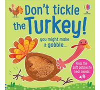Don't Tickle the Turkey! – DON'T TICKLE Touchy Feely Sound Books: Interactive Touch and Feel