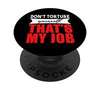 Don't Torture Yourself That's My Job BDSM Text Design PopSockets Swappable PopGrip