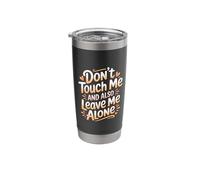 Don't Touch Me and Also Leave Me Alone Introvert |- Stainless Steel Insulated Tumbler