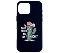 Don't Touch Me, I'm Prickly Funny Prickly Cactus Cowboy Case for iPhone 16 Pro Max