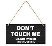 Don't Touch Me No, Not Even On The Shoulder Outdoor Decor Wood Sign Cabin Decor Nature Sign Outdoor Sign 12 X 6 Inch