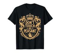 Don't Touch ME Peasant Tshirt Funny T-Shirt