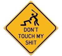 Don't Touch My 12" x 12" Funny Tin Road Sign