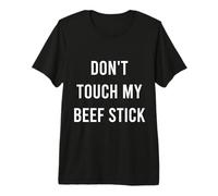 Don't Touch My Beef Stick Funny Favorite Food Premium T-Shirt