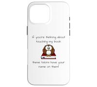 Don't Touch My Book With Owl | For Readers Case for iPhone 16 Pro Max