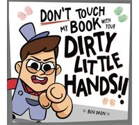 Don't Touch My Book With Your DIRTY LITTLE HANDS!