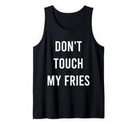 Don't Touch My Fries Funny Junk Fast Food Gag Tank Top