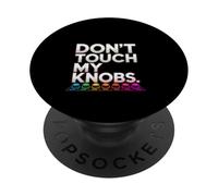 Don't Touch My Knobs Funny DJ Music Producer PopSockets Adhesive PopGrip