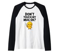 Don't Touch My Mug Funny Cute Chick Coffee Office Raglan Baseball Tee