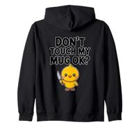 "Don't Touch My Mug" Funny Cute Chick Coffee Office Zip Hoodie
