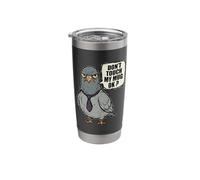 Dont Touch My Mug Ok? Funny Grumpy Pigeon Office Boss Stainless Steel Insulated Tumbler