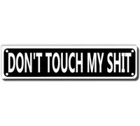 Don't Touch My Shit Sign Novelty Don't Touch My Shit Decor Don't Touch My Shit Street Sign Wall Art Decor For Home Farmhouse Bar Cafe Man Cave 40x10 Cm