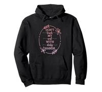 DON'T TOUCH MY SOUL WITH YOUR DIRTY HANDS QUOTE Pullover Hoodie