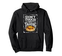 Dont touch my Tahdig | Persian Funny Quote | Iran Food Pullover Hoodie
