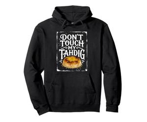 Dont touch my Tahdig | Persian Funny Quote | Iran Food Pullover Hoodie