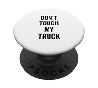Don't Touch My Truck Funny Pickup Truck Lover PopSockets Adhesive PopGrip
