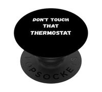 Don't touch that thermostat for Old People and retirees PopSockets Adhesive PopGrip
