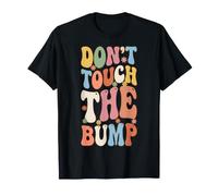 Dont Touch The Bump Funny Pregnancy Announcement Mom Man T-Shirt