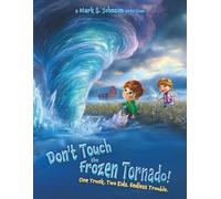 Don't Touch the Frozen Tornado!: One Trunk. Two Kids. Endless Trouble.