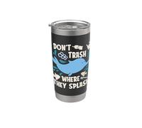 Don't Trash Where They Loves Natural Reserve Conservationist Stainless Steel Insulated Tumbler