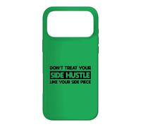 Don't Treat Your Side Hustle Like Your Side Piece Case for iPhone 17 Pro Max