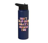 Don't Trip Over What's Behind You Retro Positive Quote Stainless Steel Insulated Water Bottle