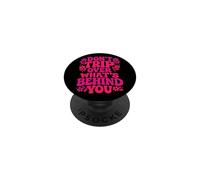 Don't Trip Over What's Behind You Trendy Aesthetic Quotes PopSockets Adhesive PopGrip