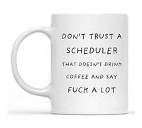 Don't Trust A Scheduler That Doesn‘T Drink Coffee and Say Fuck A Lot, Scheduler Cups Classic Coffee Cups Unique Cup for Milk Cappuccino Office 330Ml