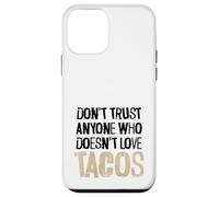Don't Trust Anyone Who Doesn't Love Tacos Distressed Text Case for iPhone 12 mini
