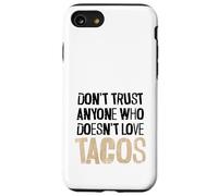 Don't Trust Anyone Who Doesn't Love Tacos Distressed Text Case for iPhone SE (2020) / 7 / 8