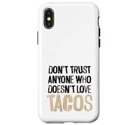Don't Trust Anyone Who Doesn't Love Tacos Distressed Text Case for iPhone X/XS