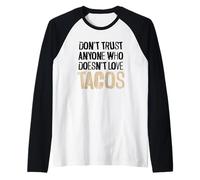 Don't Trust Anyone Who Doesn't Love Tacos Distressed Text Raglan Baseball Tee