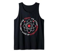 Don't Trust Atoms They Make Up Everything Fun School Science Tank Top
