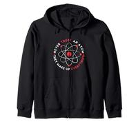 Don't Trust Atoms They Make Up Everything Fun School Science Zip Hoodie