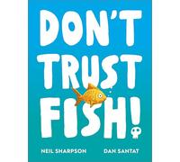 Don't Trust Fish!