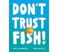 Don't Trust Fish! : A funny picture book for children | Ages 3-5