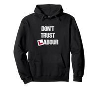 Don't trust Labour Pullover Hoodie