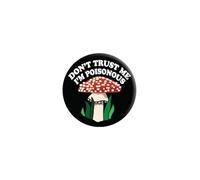 Don't Trust Me I'm Poisonous Badge